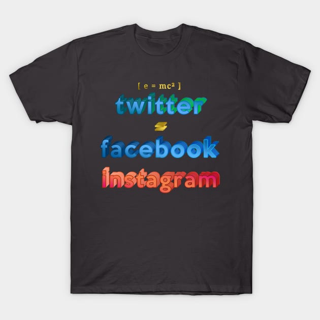 Twitter, Facebook, Instagram T-Shirt by vidka91@yahoo.com